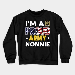 I'm a Proud Army NONNIE USA American Flag Family Solider Crewneck Sweatshirt